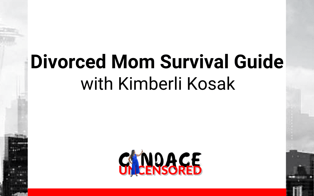 Divorced Mom Survival Guide with Kimberli Kosak