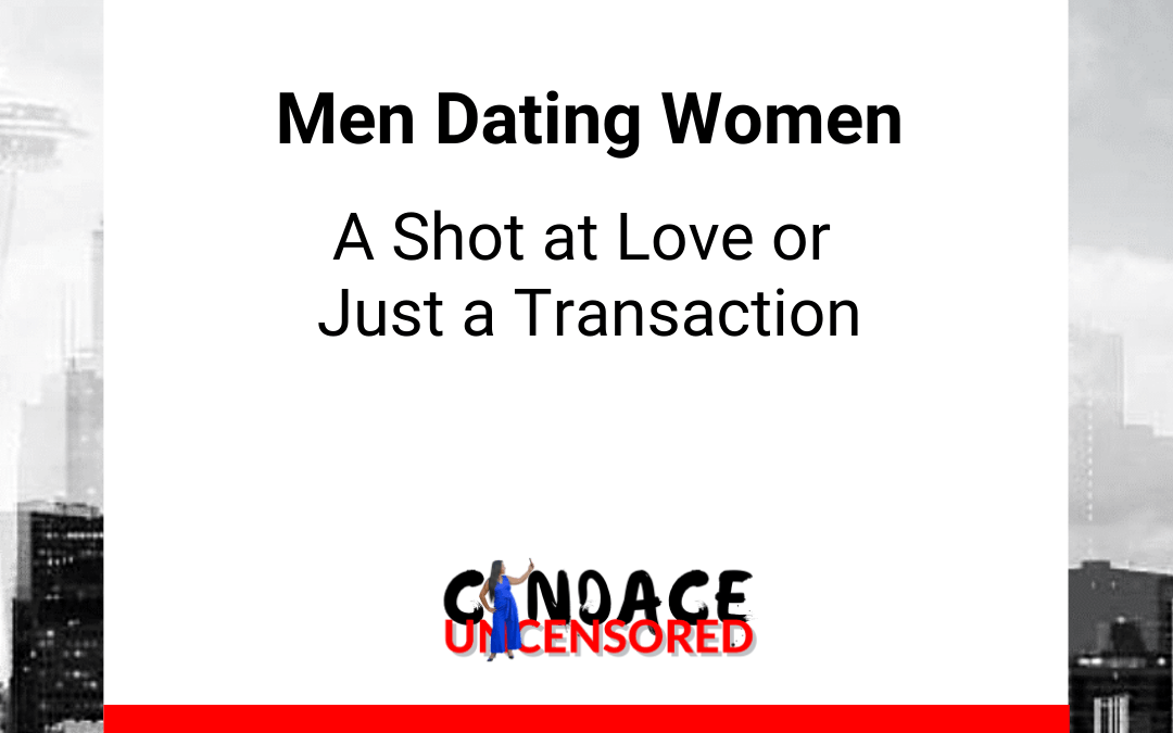 Men Dating Women: A Shot at Love or Just a Transaction?