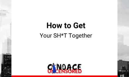 How to Get Your Sh*t Together