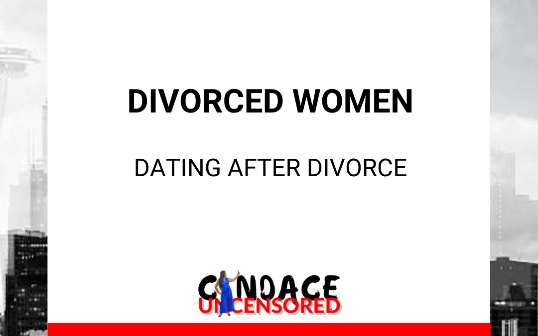 Divorced Women: Dating After Divorce