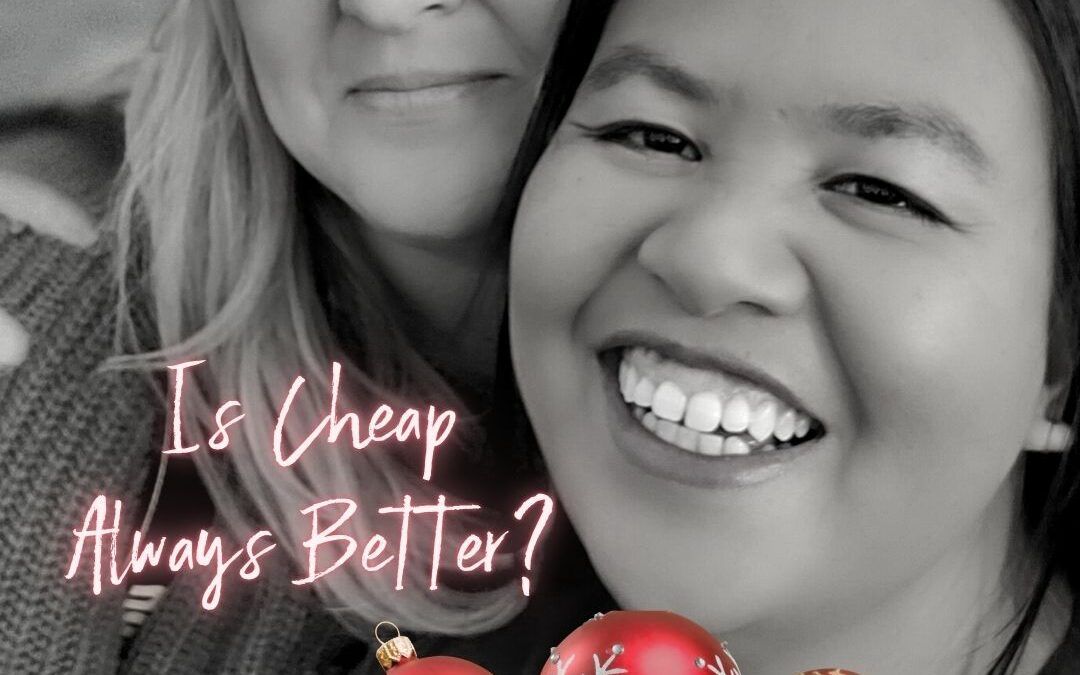 Is Cheap Always Better?